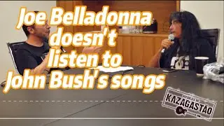 Joe Belladonna doesn't listen to John Bush's songs
