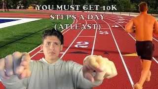 You must Get 10K Steps a Day (atleast)