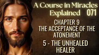 The Unhealed Healer: Why You Must Accept Atonement for Yourself First | ACIM