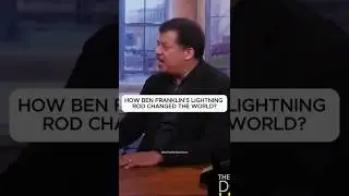 How Ben Franklin's Lightning Rod Changed the World? w/ Neil deGrasse Tyson