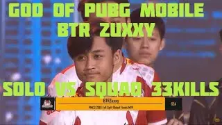 God Of Pubg Mobile BTR Zuxxy 33 Kills  Solo vs Squad