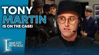 Tony Martin Is The Worst Police Officer! | Thank God You're Here