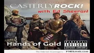 Hands of Gold Ed Sheeran Lannister Song Prehistoric Remix Game of Thrones Season Seven Arya Song