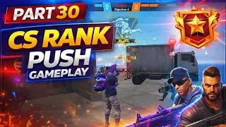 CS Rank Push Part 30 🔥 | Full Aggressive Gameplay | Free Fire 