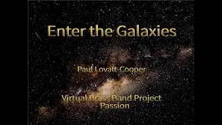 Enter the Galaxies - Paul Lovatt-Cooper - Virtual Brass Band Project - Passion