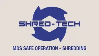 MDS Safe Operation - Shredding | Shred-Tech