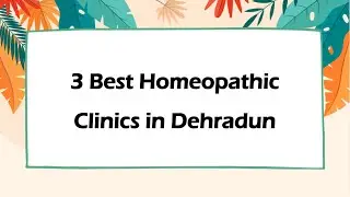3 Best Homeopathic clinics in Dehradun, Uttarakhand 2025 | Homeopathy clinics