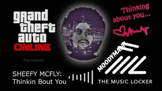 SHEEFY MCFLY - Thinkin Bout You (with Lyrics CC )🎵🎶 | The Music Locker 🎵🎵🎶 Moodymann 🎵🎵🎶 GTA Online