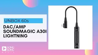 Unboxing 60s - DAC/AMP Soundmagic A30i - Lightning - songlongmedia