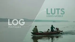 Secrets to Transforming Log Videos with Mobile LUTS