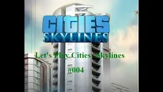 Let's Play Cities: Skylines Endlich ein Solarkraftwerk in Patron City! [Deutsch/German] 004 😊✌❤️