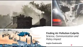 Finding Air Pollution Culprits: Science, Communication and Policy Impact - Jurgita Ovadnevaite