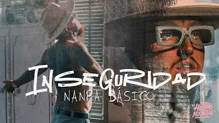 Nanpa B&aacute;sico - Inseguridad (Video Oficial)