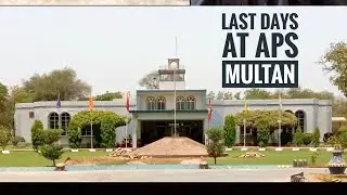 MEMORIES OF APS MULTAN | LAST DAYS AT SCHOOL | PROUD TO BE APSACIANS 🥺❣️❣️
