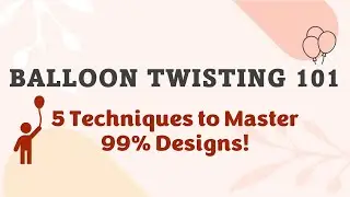 5 Must-Know Balloon Twisting Techniques🎈｜Bowknot Tutorial 🎀