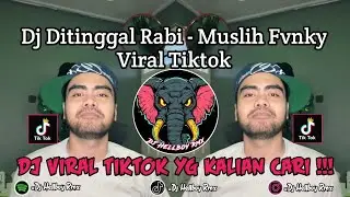 DJ DITINGGAL RABI - MUSLIH FVNKY FULL SONG || DJ DEK OPO KOWE LALI KARO SUMPAH JANJIMU VIRAL TIKTOK 