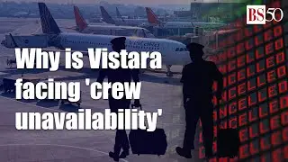 Vistara flight cancellations: Why is the airline facing 'crew unavailability'