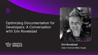 Optimizing Documentation for Developers: A Conversation with Erin Rovelstad, Google