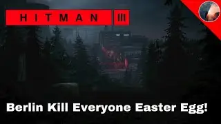 Berlin Kill Everyone Easter Egg | Hitman 3