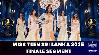 Miss Teen Sri Lanka 2025 | Evening Wear Segment - Final Segment #missteen #cma