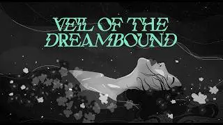 Veil of the Dreambound &mdash; Game Trailer