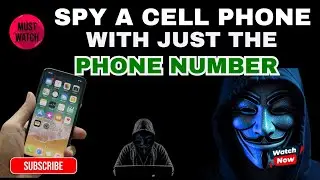 HOW TO SPY ON A CELLPHONE WITH JUST A PHONE NUMBER 
