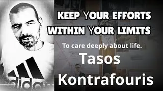 we must see our actions as valuable I Tasos Kontrafouris