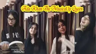 Ada Khan The Musical ly Queen