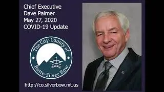 Butte-Silver Bow Chief Executive Dave Palmer's COVID-19 Update for May 27, 2020
