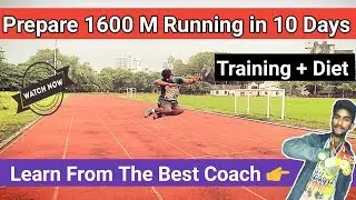 How To Prepare 1600 Meter Running Race in 10 Days | Training + Diet