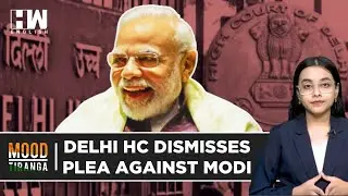 Here&rsquo;s What Delhi High Court Said While Rejecting Plea Against PM Modi&rsquo;s Disqualification