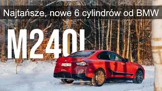 BMW M240i - czyli najtańsze, nowe 6 cylindrowe BMW.