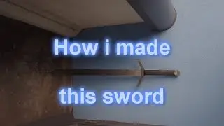 How the sword was made