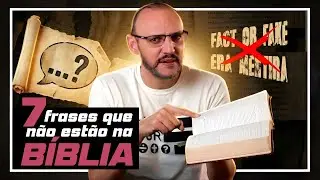 Coisas que a Bíblia NUNCA disse (mas muitos crentes acreditam)