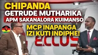 CHIPANDA GETRUDE MUTHARIKA APM SAKANALORA KUIMA! MCP INANDISAKA MPAKA KU TCHALITCHI!
