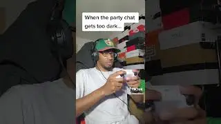 WHEN THE PARTY CHAT GETS TOO DARK! 😂😂😂