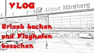 VLOG #022 - Urlaub buchen und Flughafen besuchen - Bikes LP VLOG