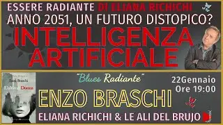 INTELLIGENZA ARTIFICIALE. Con Enzo Braschi. A cura di @ElianaRichichi