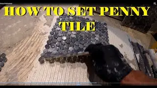 INSTALLATION OF PENNY TILE