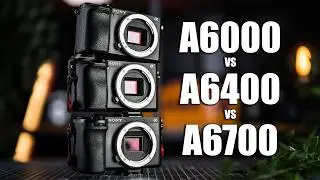 Sony A6000 против A6400 против A6700 &mdash; какую из них купить в 2026 году?