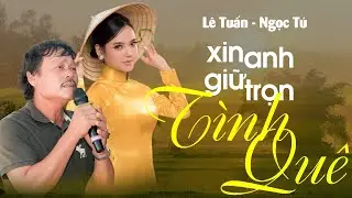 Xin Anh Giữ Trọn Tình Quê  - Màn Song Ca Cảm Xúc Của Ngọc Tú Và Cha