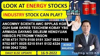 Daily KLSE BURSA Update - 16-9-2022 💥LOOK AT ENERGY STOCKS💥INDUSTRY STOCK CAN PLAY?💥ANCOMNY SCIENTX
