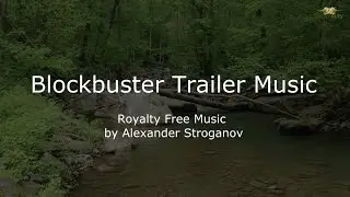 Blockbuster Trailer Music [Movie Trailer, Cinematic Trailer, Hollywood Trailer] Royalty Free