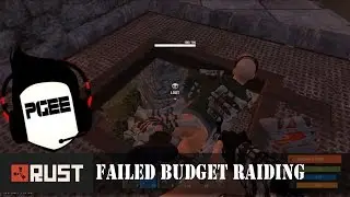 RUST RAIDING - FAILED BUDGET RAIDING