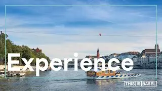 Experience Basel [Switzerland]