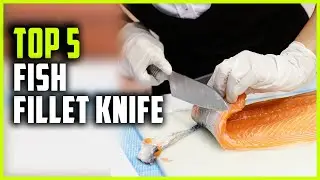 Best Fish Fillet Knife | Top 5 Fillet Knife for Fish 2024