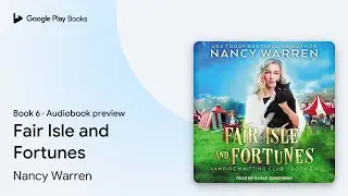 Fair Isle and Fortunes Book 6 by Nancy Warren &middot; Audiobook preview