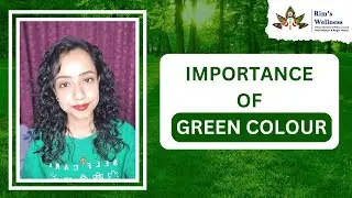 IMPORTANCE AND BENEFIT OF GREEN COLOUR II RIM&rsquo;S WELLNESS II