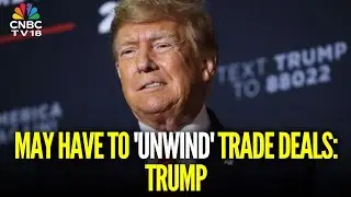 Trump Warns Trade Deals At Risk If Top Court Rejects Tariffs | N18G | CNBC TV18