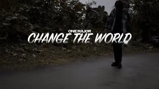 One Major - Change The World (Official Music Video)